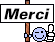 :merci: